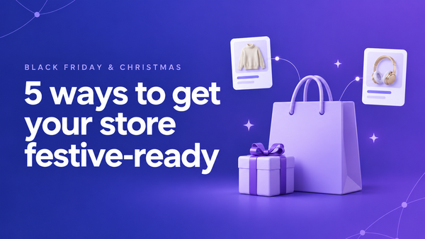 5 Ways to Get Your eCommerce Store Ready for Black Friday and Christmas