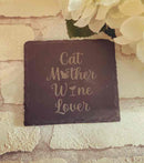 Slate Coaster - Cat Mother, Wine Lover