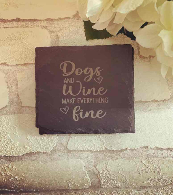 Slate Coaster - Dogs & Wine Make Everything Fine